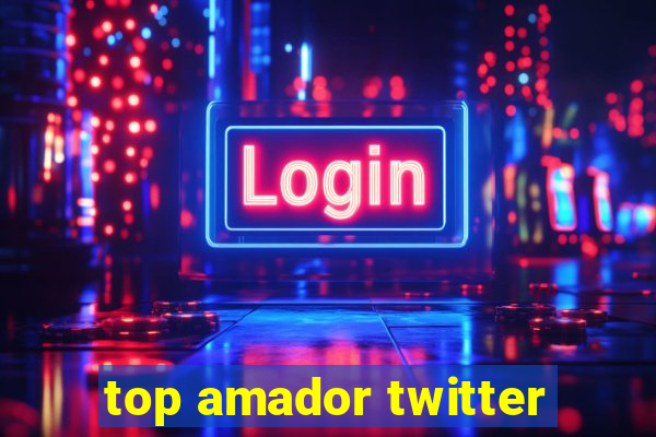 top amador twitter